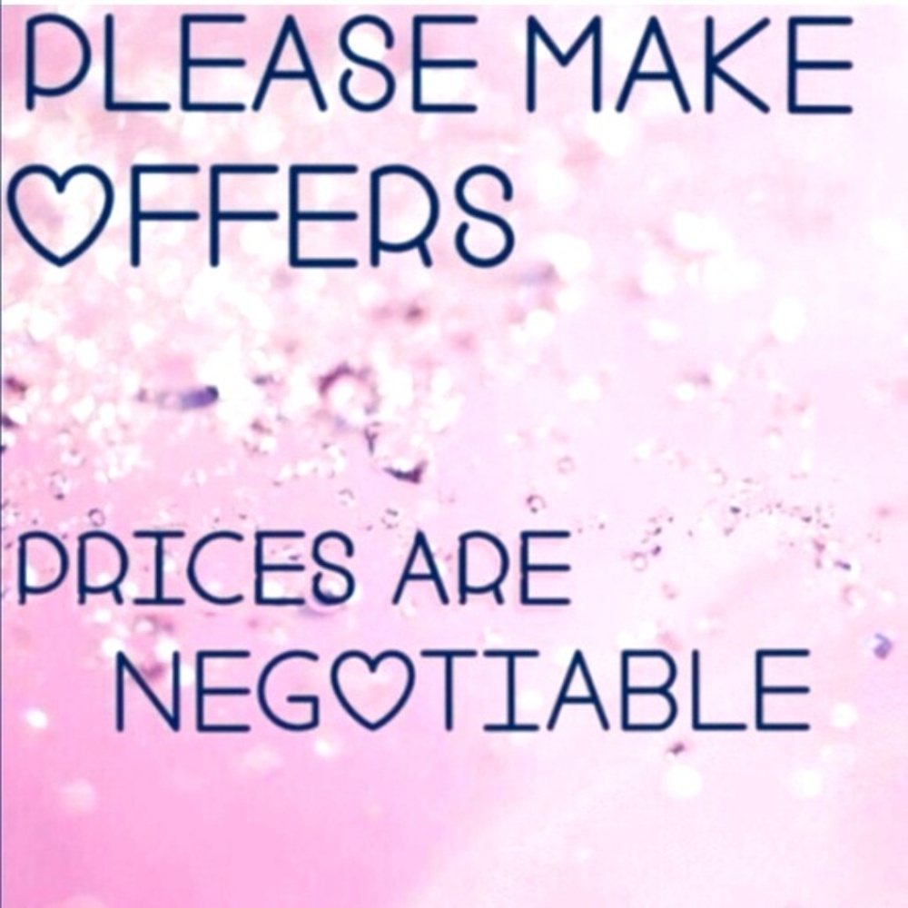 Prices are negotiable!!